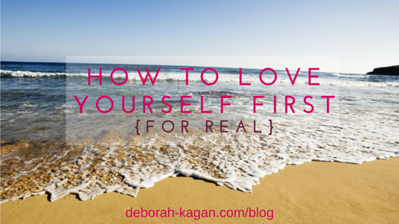 How to Love Yourself First