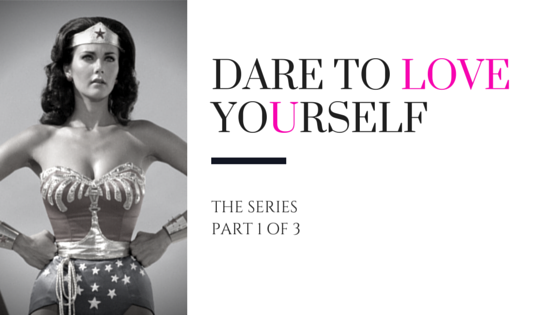 DARE TO FALL IN LOVE WITH YOURSELF, Part 1